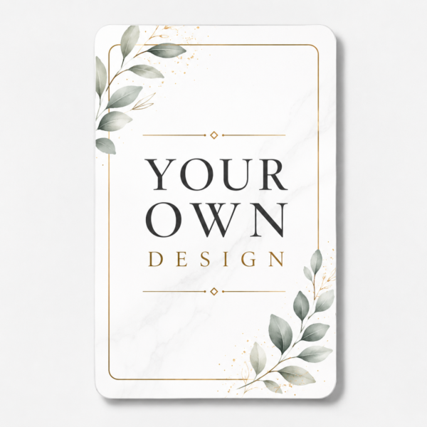 Your Own Design